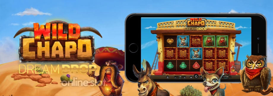 wild chapo dream drop mobile slot