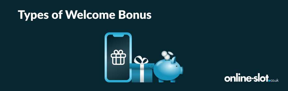 casino welcome bonuses types