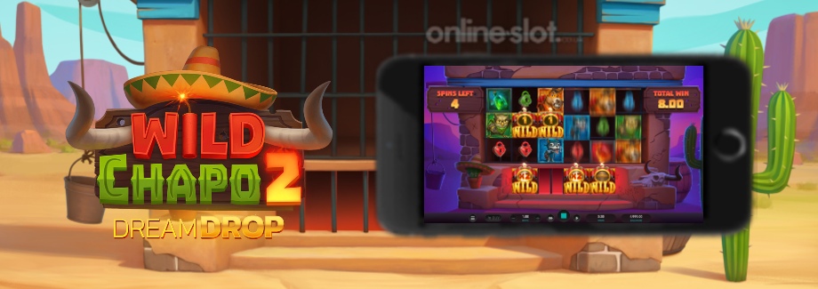 wild chapo 2 dream drop mobile slot