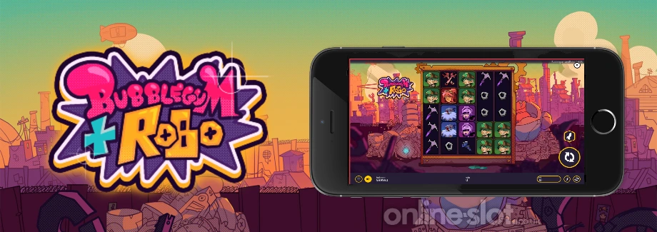 bubblegum and robo mobile slot